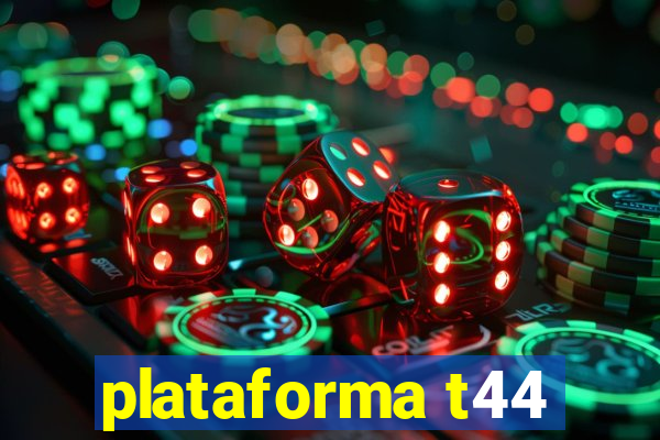 plataforma t44